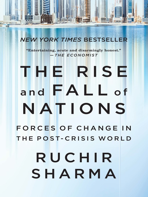 Title details for The Rise and Fall of Nations by Ruchir Sharma - Available